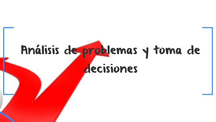 Análisis De Problemas Y Toma De Decisiones By Samantha Angeles Lopez On ...