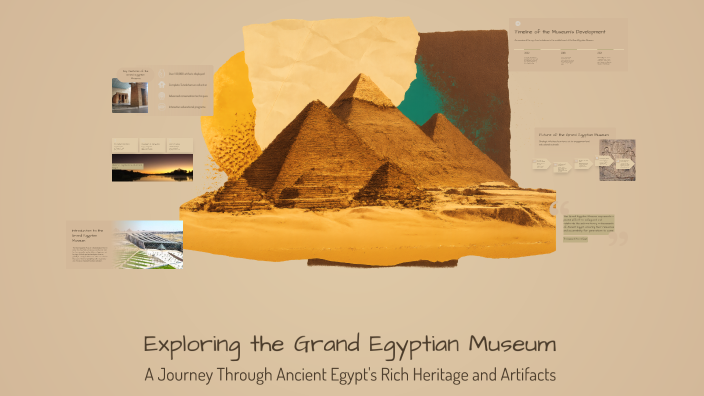 Exploring the Grand Egyptian Museum by Ahmed Yasser on Prezi