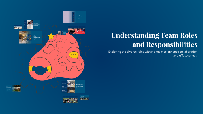 Understanding Team Roles and Responsibilities by er er on Prezi