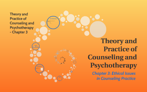 Chapter 3: Ethical Issues In Counseling Practice By Raphael Angelo Medina