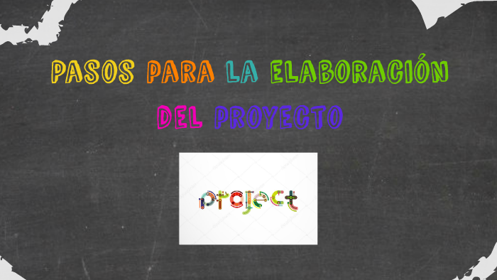 Pasos para la elaboración del proyecto by manuela villamil jimenez on Prezi