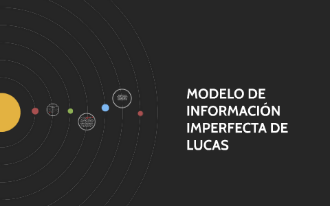 MODELO DE INFORMACIÓN IMPERFECTA DE LUCAS by marco antonio velazquez
