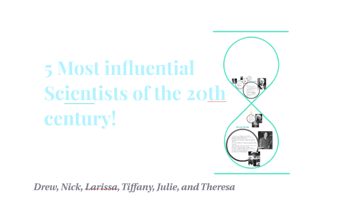 5-most-influential-scientists-of-the-20th-century-by-theresa-clary