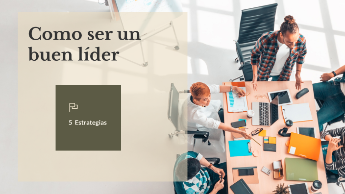 5 estrategias y como ser un buen líder by KARLA FERNANDA ORDEN