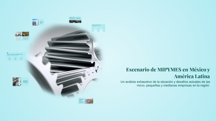 Escenario de MIPYMES en México y América Latina by mariana lopez on Prezi