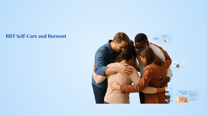 RBT Self-Care and Burnout Prevention Program by Tez brown on Prezi