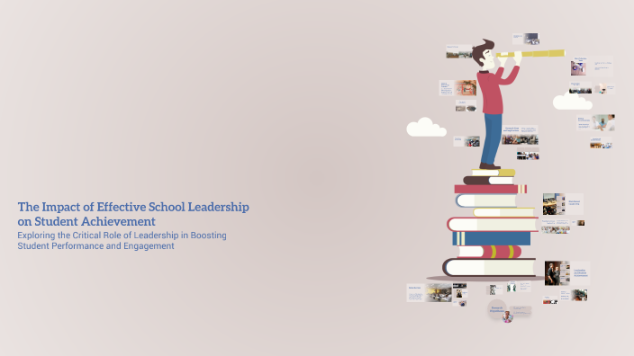 The Impact of Effective School Leadership on Student Achievement by ...