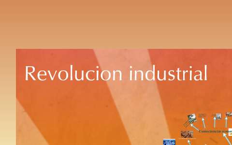 Revolucion industrial (mapa mental) by Victoria Prieto on Prezi Next