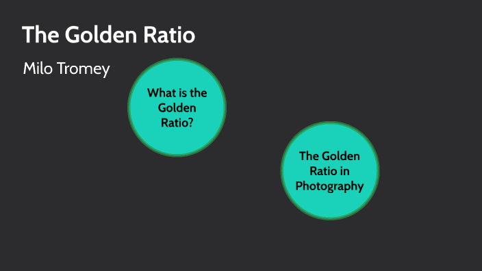 The Golden Ratio - Photography by Milo Tromey on Prezi