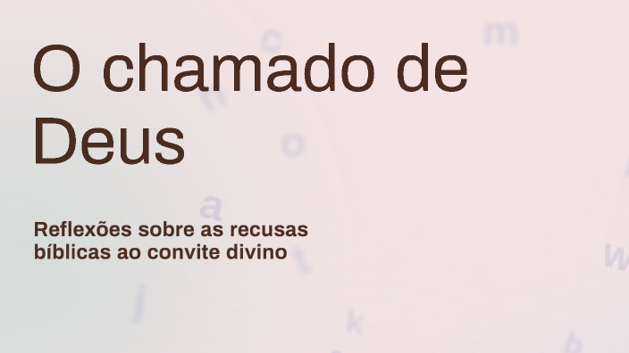 O chamado de Deus by Gabriel Silva on Prezi