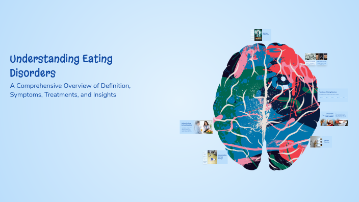 Understanding Eating Disorders by lorilei thompson on Prezi