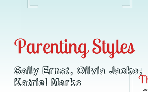 Parenting Styles by Katriel Marks on Prezi