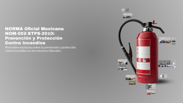 NORMA Oficial Mexicana NOM-002-STPS-2010: Prevención y Protección