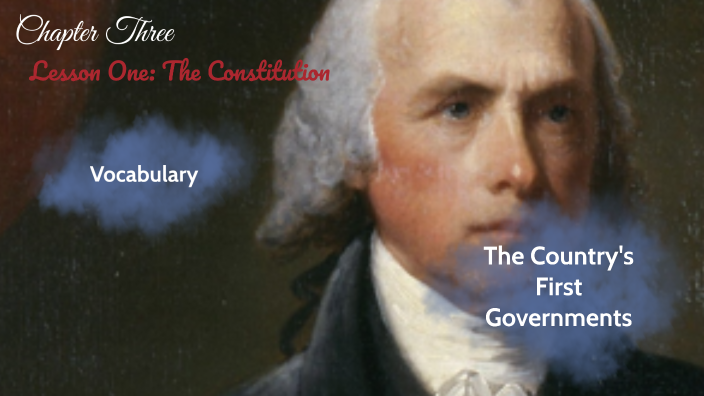 Chapter 3 Lesson 1: The Constitution by John Rogers III on Prezi