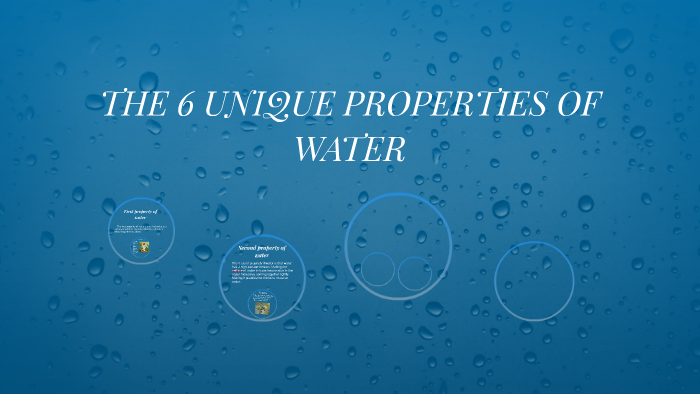 THE 6 UNIQUE PROPERTIES OF WATER by Oksana Chapin on Prezi