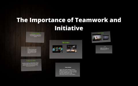 The Importance of Teamwork by Dameion Spears-Mitchell on Prezi