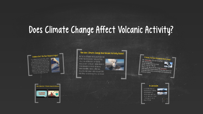 Does Global Warming Affect Volcanic Activity? by Cloe Cargnelli on Prezi