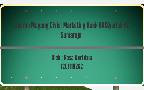 Laporan Magang Divisi Marketing Bank Brisyariah Kc Suniaraja By Rosa Nurfitria On Prezi Next