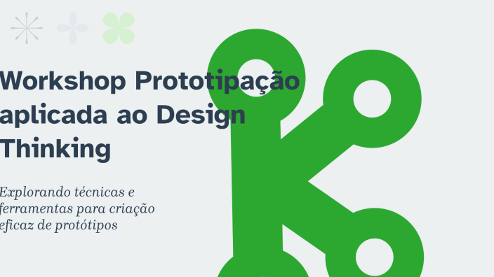 Workshop Prototipação aplicada ao Design Thinking by Tales Santos on Prezi