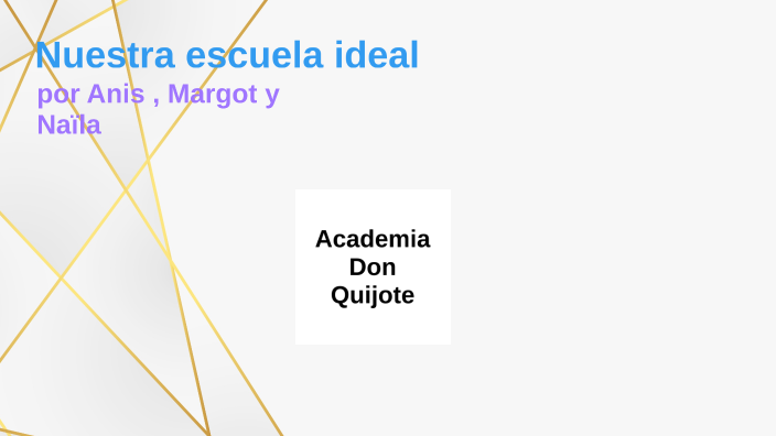 Nuestra escuela ideal by Anis Akerroum on Prezi