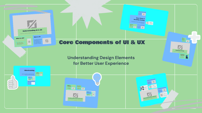 Core Components of UI & UX by Seema Raghani on Prezi