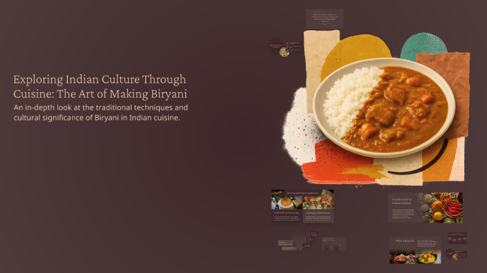 Exploring Indian Culture Through Cuisine: The Art of Making Biryani by ...