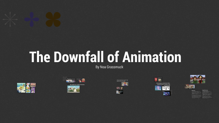 Downfalls Animation noa-grassmuck-the-downfall-of-animation-A09 by noa grassmuck on Prezi
