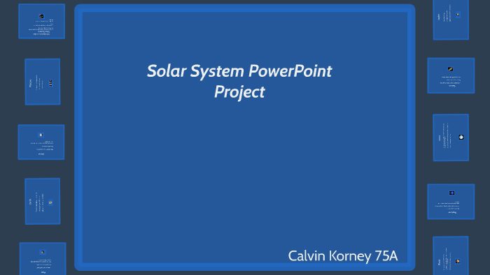 Solar System Powerpoint By Calvin Korney On Prezi