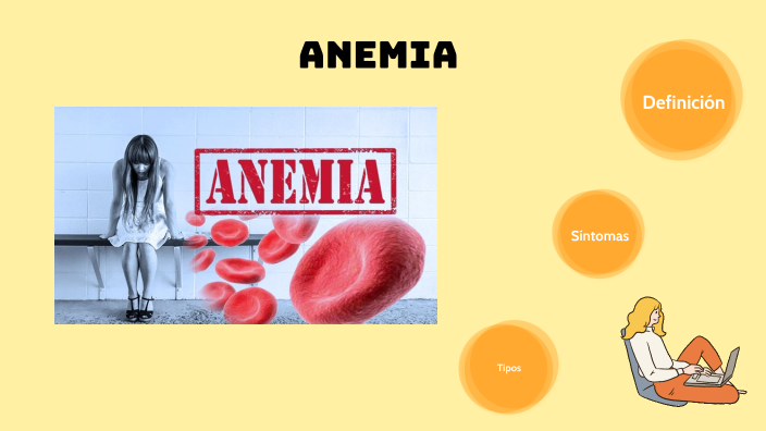 ANEMIA by ALLISSON NICOLLE SAENZ MOQUILLAZA on Prezi