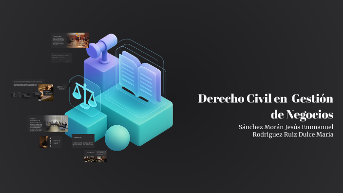Derecho Civil en la Gestión de Negocios by Dulce Ruiz on Prezi