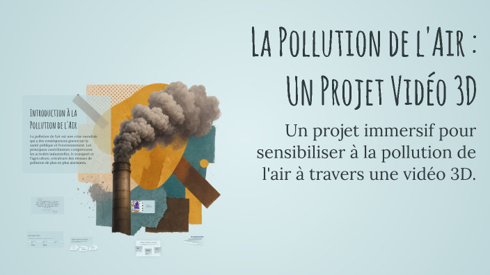 La Pollution de l'Air : Un Projet Vidéo 3D by Nour Moufti on Prezi