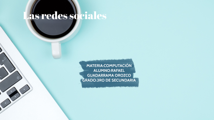 las redes sociales by rafa orozco on Prezi