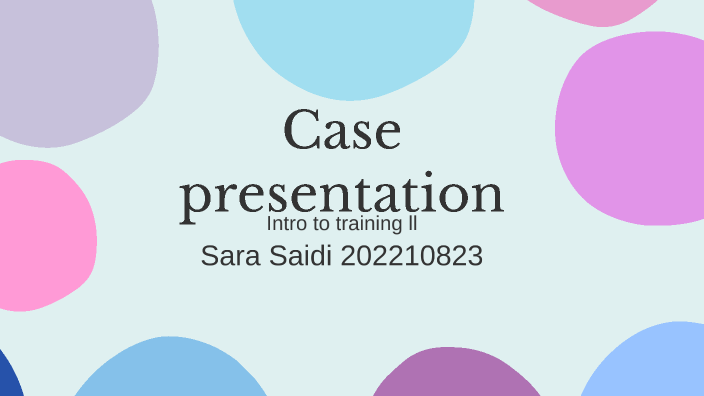 case presentation by sara saidi on Prezi