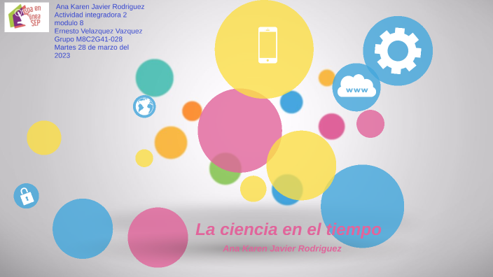 La ciencia en el tiempo by karen rodriguez on Prezi