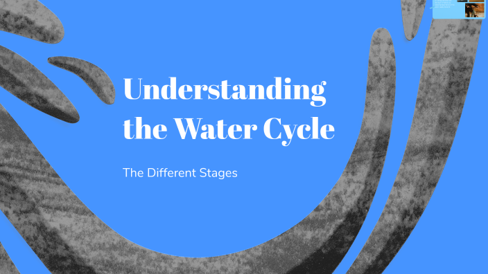 Understanding the Water Cycle by auzzy marie on Prezi