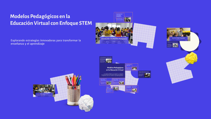 Modelos Pedagógicos en la Educación Virtual con Enfoque STEM by jose ...