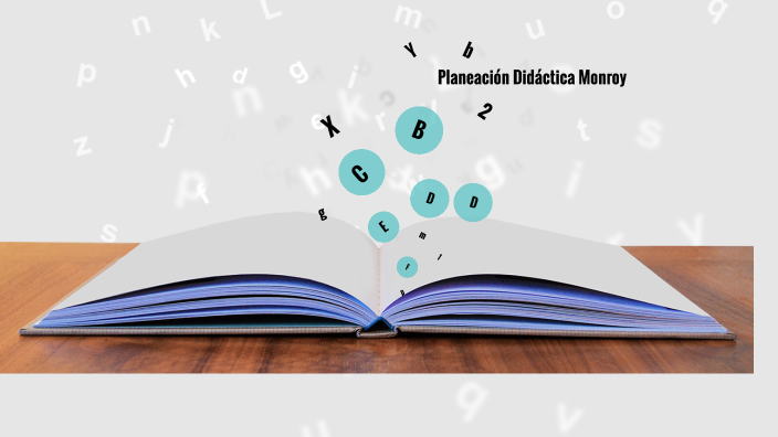 planeación didáctica Monroy by Mari Lamadrid on Prezi