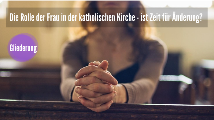 Die Rolle Der Frau In Der Katholischen Kirche By Marsha Schön On Prezi