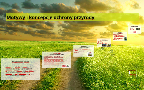 Motywy i koncepcje ochrony przyrody by Martyna Zieminska on Prezi