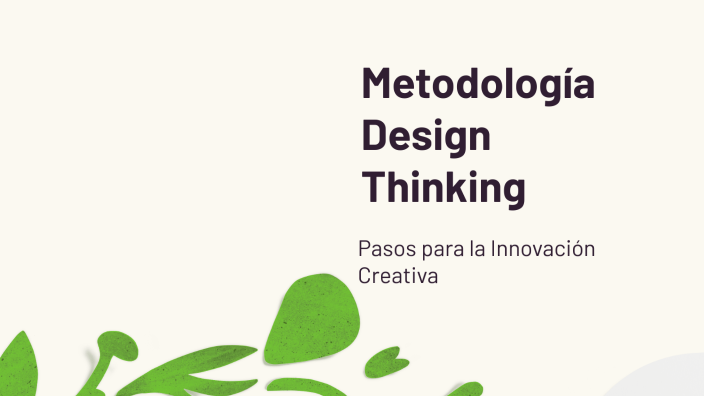 Design Thinking by Doris Ochoa on Prezi