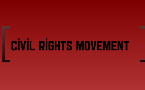 The Civil Rights Movement by Ahmad Alford on Prezi