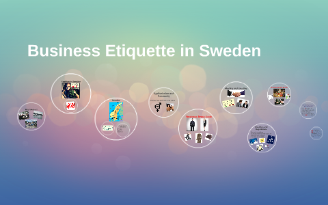 Business Etiquette in Sweden by on Prezi - Kindness In Scandinavian Business Etiquette