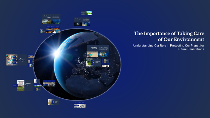 The Importance of Taking Care of Our Environment by lerma almarez on Prezi