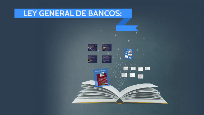 LEY GENERAL DE BANCOS: By Maria Matos On Prezi