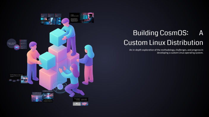 Building CosmOS: A Custom Linux Distribution by JULIO MAYA on Prezi