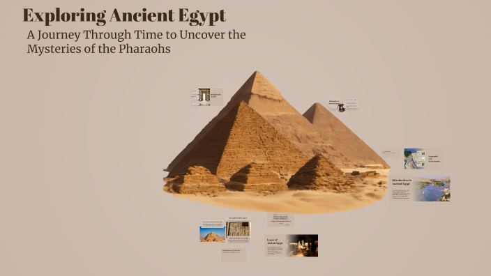 Exploring Ancient Egypt by Zubayea Acquoi on Prezi