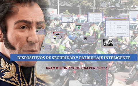 DISPOSITIVOS DE SEGURIDAD Y PATRULLAJE INTELIGENTE by yosi lopez on Prezi