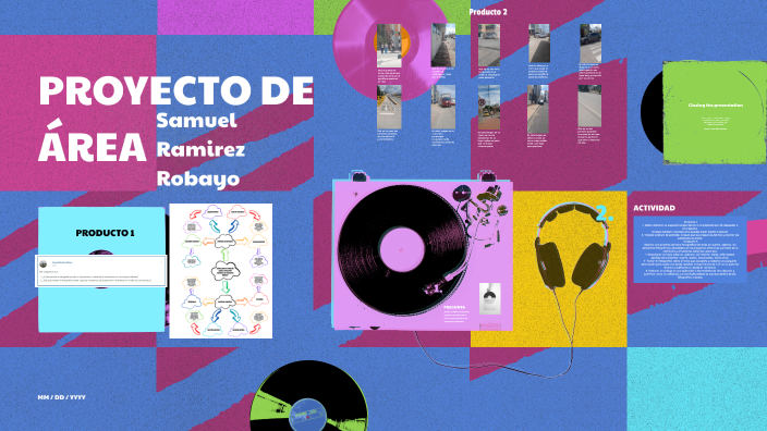 Proyecto de Área P4 by Samuel Ramirez on Prezi