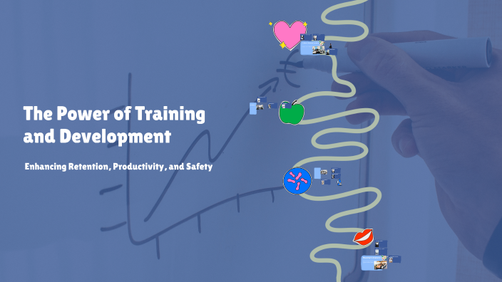 The Power of Training and Development by Michael Wilburn on Prezi
