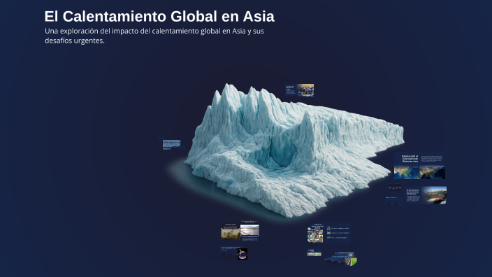 El Calentamiento Global en Asia by Robert Eduardo Leon Baez on Prezi
